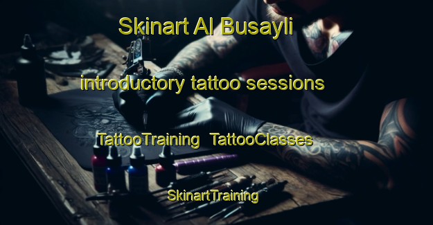 Skinart Al Busayli introductory tattoo sessions | TattooTraining | TattooClasses | SkinartTraining-Egypt