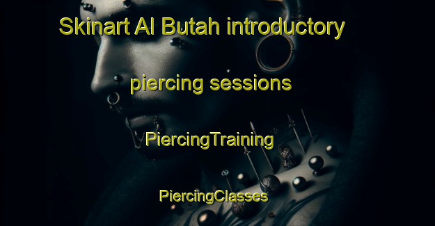 Skinart Al Butah introductory piercing sessions | PiercingTraining | PiercingClasses | SkinartTraining-Egypt