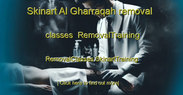 Skinart Al Gharraqah removal classes | #RemovalTraining #RemovalClasses #SkinartTraining-Egypt