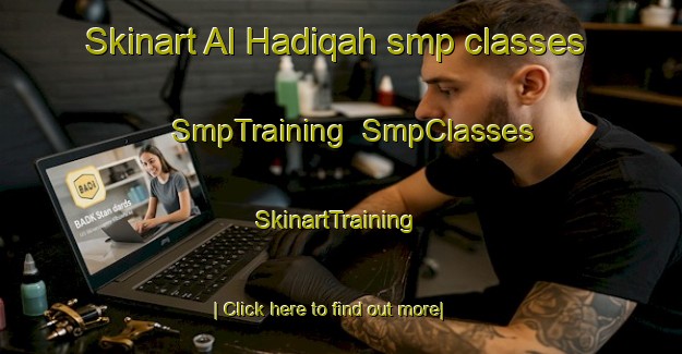 Skinart Al Hadiqah smp classes | SmpTraining | SmpClasses | SkinartTraining-Egypt