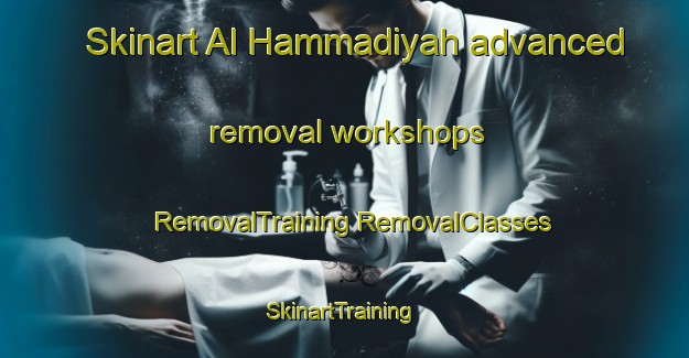 Skinart Al Hammadiyah advanced removal workshops | #RemovalTraining #RemovalClasses #SkinartTraining-Egypt