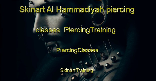 Skinart Al Hammadiyah piercing classes | #PiercingTraining #PiercingClasses #SkinartTraining-Egypt