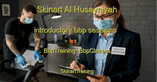 Skinart Al Husayniyah introductory bbp sessions | BbpTraining | BbpClasses | SkinartTraining-Egypt