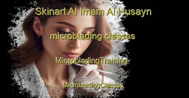 Skinart Al Imam Al Husayn microblading classes | MicrobladingTraining | MicrobladingClasses | SkinartTraining-Egypt
