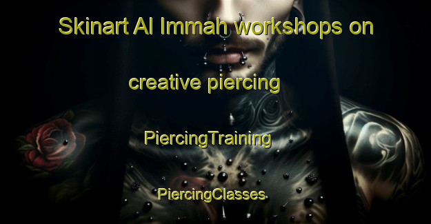 Skinart Al Immah workshops on creative piercing | PiercingTraining | PiercingClasses | SkinartTraining-Egypt