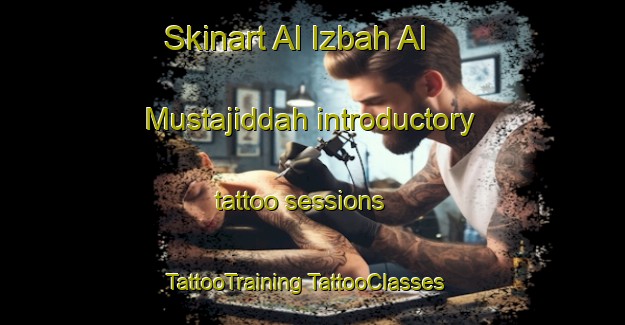 Skinart Al Izbah Al Mustajiddah introductory tattoo sessions | #TattooTraining #TattooClasses #SkinartTraining-Egypt