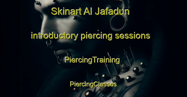 Skinart Al Jafadun introductory piercing sessions | #PiercingTraining #PiercingClasses #SkinartTraining-Egypt