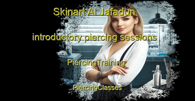 Skinart Al Jafadun introductory piercing sessions | #PiercingTraining #PiercingClasses #SkinartTraining-Egypt