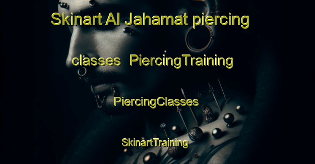 Skinart Al Jahamat piercing classes | #PiercingTraining #PiercingClasses #SkinartTraining-Egypt