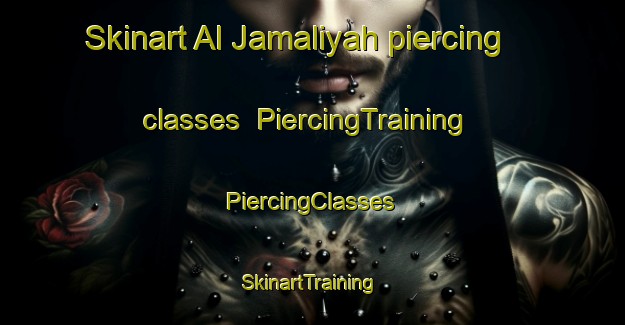 Skinart Al Jamaliyah piercing classes | #PiercingTraining #PiercingClasses #SkinartTraining-Egypt