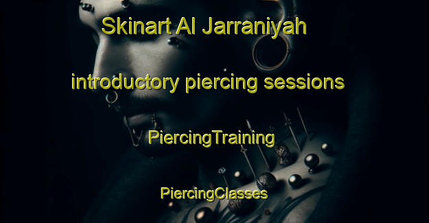 Skinart Al Jarraniyah introductory piercing sessions | #PiercingTraining #PiercingClasses #SkinartTraining-Egypt