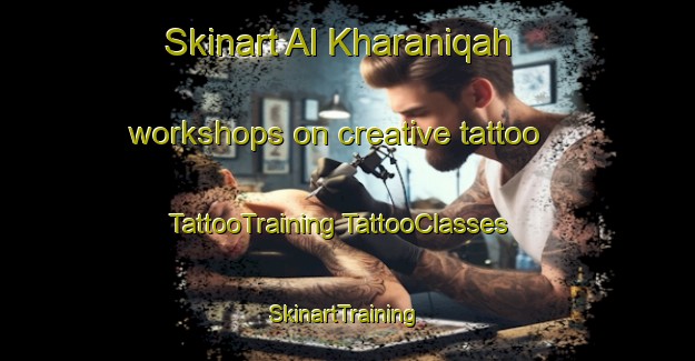 Skinart Al Kharaniqah workshops on creative tattoo | #TattooTraining #TattooClasses #SkinartTraining-Egypt