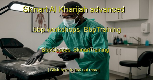 Skinart Al Kharijah advanced bbp workshops | BbpTraining | BbpClasses | SkinartTraining-Egypt