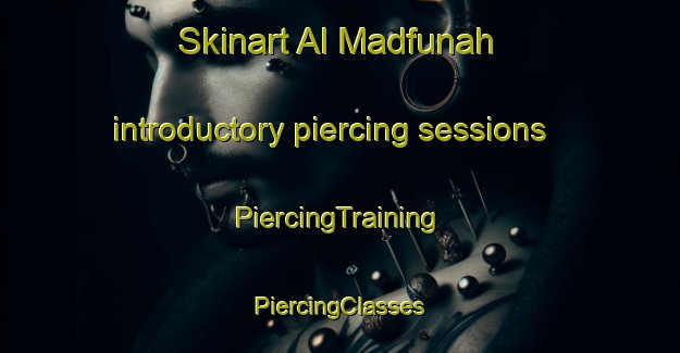 Skinart Al Madfunah introductory piercing sessions | #PiercingTraining #PiercingClasses #SkinartTraining-Egypt