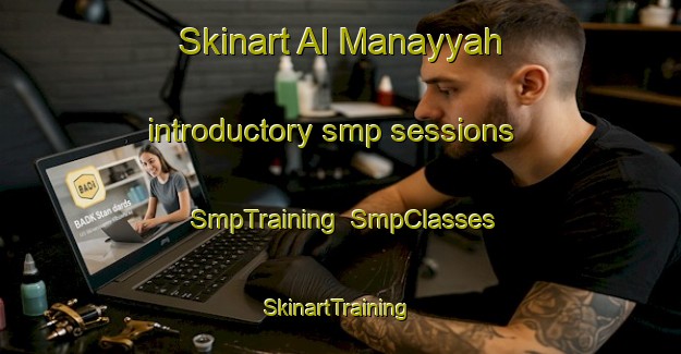 Skinart Al Manayyah introductory smp sessions | SmpTraining | SmpClasses | SkinartTraining-Egypt