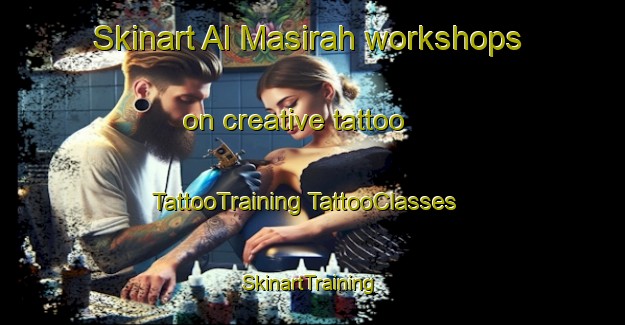 Skinart Al Masirah workshops on creative tattoo | #TattooTraining #TattooClasses #SkinartTraining-Egypt