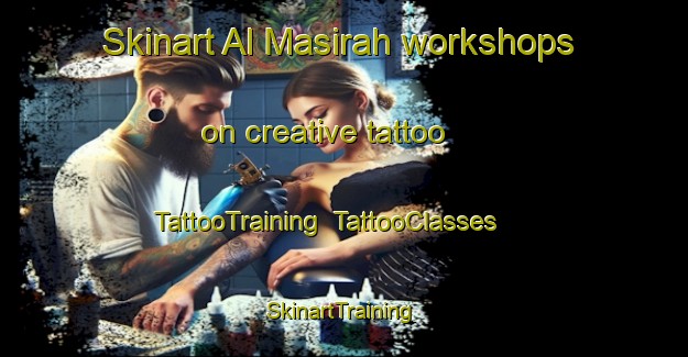Skinart Al Masirah workshops on creative tattoo | TattooTraining | TattooClasses | SkinartTraining-Egypt