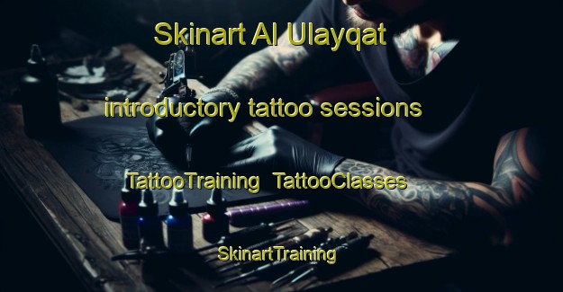 Skinart Al Ulayqat introductory tattoo sessions | TattooTraining | TattooClasses | SkinartTraining-Egypt