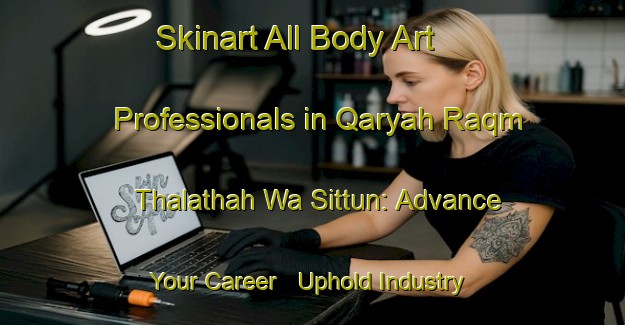 Skinart All Body Art Professionals in Qaryah Raqm Thalathah Wa Sittun: Advance Your Career - Uphold Industry Standards | Body Art Qualification Authority | BAQA-Egypt