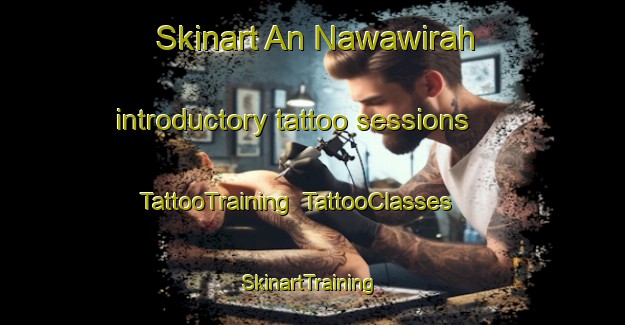 Skinart An Nawawirah introductory tattoo sessions | TattooTraining | TattooClasses | SkinartTraining-Egypt