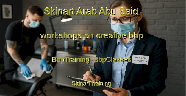 Skinart Arab Abu Said workshops on creative bbp | BbpTraining | BbpClasses | SkinartTraining-Egypt
