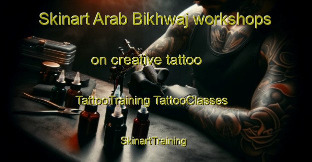 Skinart Arab Bikhwaj workshops on creative tattoo | #TattooTraining #TattooClasses #SkinartTraining-Egypt