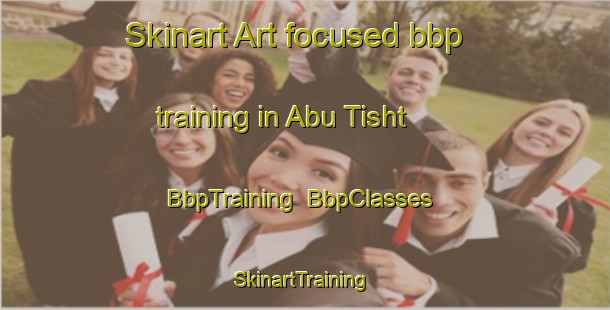 Skinart Art-focused bbp training in Abu Tisht | BbpTraining | BbpClasses | SkinartTraining-Egypt