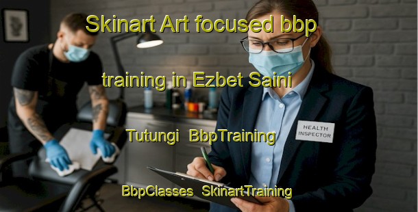 Skinart Art-focused bbp training in Ezbet Saini Tutungi | BbpTraining | BbpClasses | SkinartTraining-Egypt