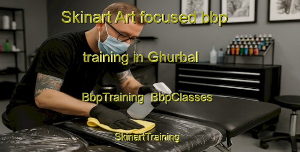 Skinart Art-focused bbp training in Ghurbal | BbpTraining | BbpClasses | SkinartTraining-Egypt