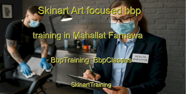 Skinart Art-focused bbp training in Mahallat Farnawa | BbpTraining | BbpClasses | SkinartTraining-Egypt