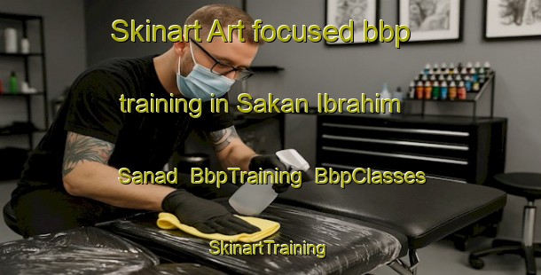 Skinart Art-focused bbp training in Sakan Ibrahim Sanad | BbpTraining | BbpClasses | SkinartTraining-Egypt