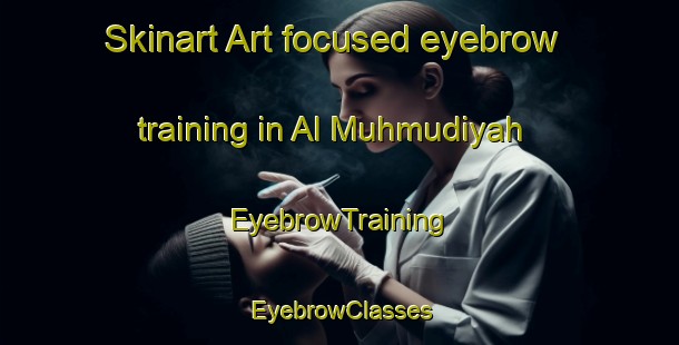 Skinart Art-focused eyebrow training in Al Muhmudiyah | EyebrowTraining | EyebrowClasses | SkinartTraining-Egypt