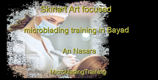 Skinart Art-focused microblading training in Bayad An Nasara | #MicrobladingTraining #MicrobladingClasses #SkinartTraining-Egypt