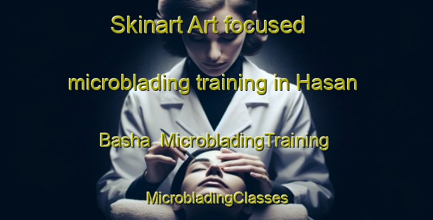 Skinart Art-focused microblading training in Hasan Basha | #MicrobladingTraining #MicrobladingClasses #SkinartTraining-Egypt