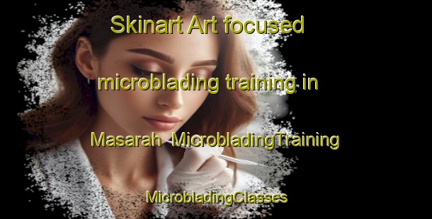 Skinart Art-focused microblading training in Masarah | #MicrobladingTraining #MicrobladingClasses #SkinartTraining-Egypt