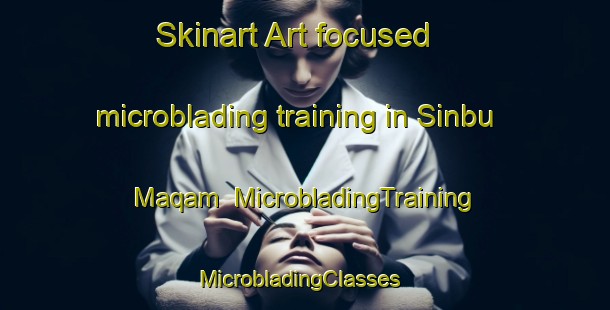 Skinart Art-focused microblading training in Sinbu Maqam | MicrobladingTraining | MicrobladingClasses | SkinartTraining-Egypt