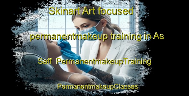 Skinart Art-focused permanentmakeup training in As Saff | PermanentmakeupTraining | PermanentmakeupClasses | SkinartTraining-Egypt
