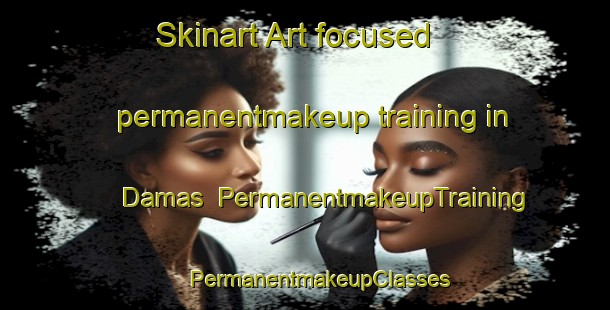 Skinart Art-focused permanentmakeup training in Damas | #PermanentmakeupTraining #PermanentmakeupClasses #SkinartTraining-Egypt