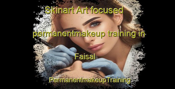 Skinart Art-focused permanentmakeup training in Faisal | PermanentmakeupTraining | PermanentmakeupClasses | SkinartTraining-Egypt