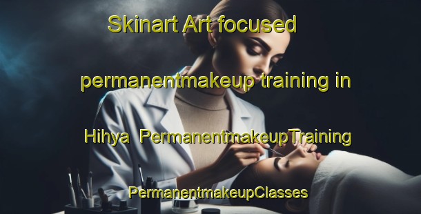 Skinart Art-focused permanentmakeup training in Hihya | PermanentmakeupTraining | PermanentmakeupClasses | SkinartTraining-Egypt