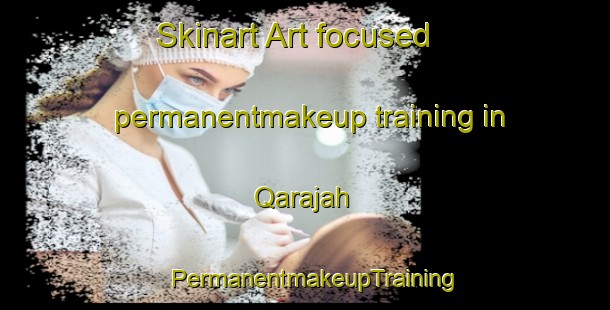 Skinart Art-focused permanentmakeup training in Qarajah | PermanentmakeupTraining | PermanentmakeupClasses | SkinartTraining-Egypt