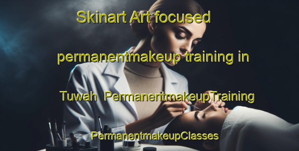 Skinart Art-focused permanentmakeup training in Tuwah | PermanentmakeupTraining | PermanentmakeupClasses | SkinartTraining-Egypt
