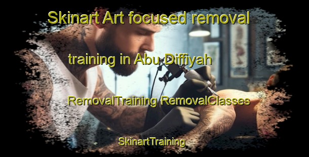 Skinart Art-focused removal training in Abu Diffiyah | #RemovalTraining #RemovalClasses #SkinartTraining-Egypt