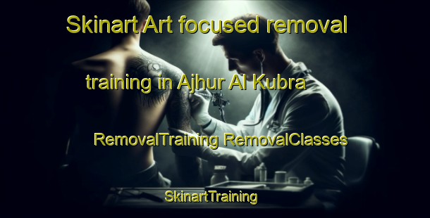 Skinart Art-focused removal training in Ajhur Al Kubra | #RemovalTraining #RemovalClasses #SkinartTraining-Egypt