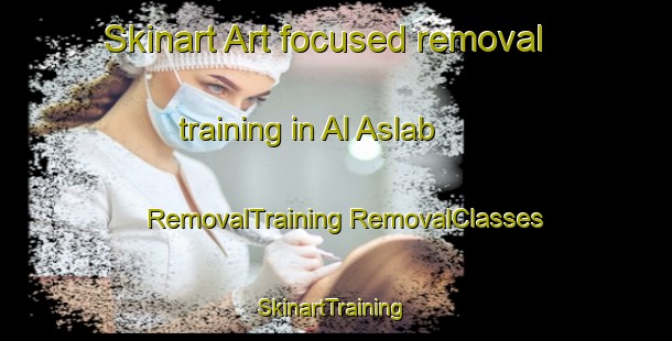 Skinart Art-focused removal training in Al Aslab | #RemovalTraining #RemovalClasses #SkinartTraining-Egypt