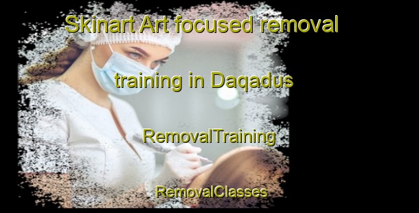 Skinart Art-focused removal training in Daqadus | RemovalTraining | RemovalClasses | SkinartTraining-Egypt