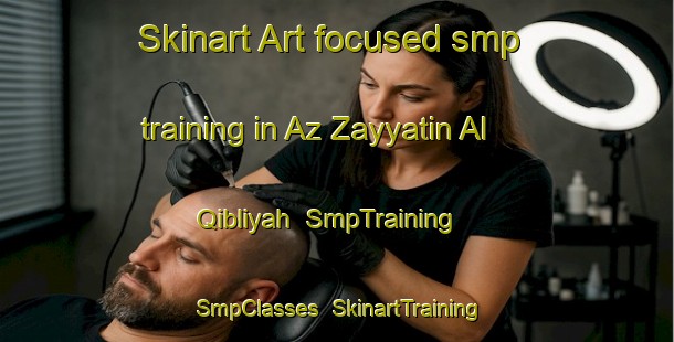 Skinart Art-focused smp training in Az Zayyatin Al Qibliyah | SmpTraining | SmpClasses | SkinartTraining-Egypt