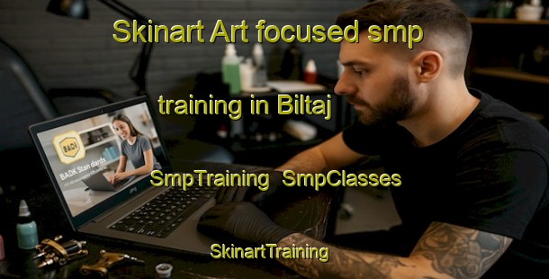 Skinart Art-focused smp training in Biltaj | SmpTraining | SmpClasses | SkinartTraining-Egypt