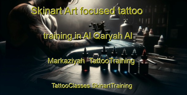 Skinart Art-focused tattoo training in Al Qaryah Al Markaziyah | #TattooTraining #TattooClasses #SkinartTraining-Egypt