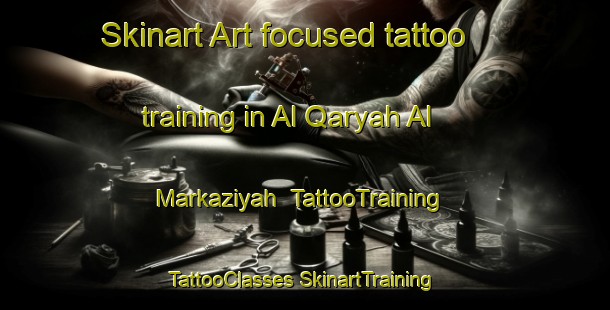 Skinart Art-focused tattoo training in Al Qaryah Al Markaziyah | #TattooTraining #TattooClasses #SkinartTraining-Egypt